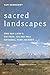 Sacred Landscapes by Sam Gennawey
