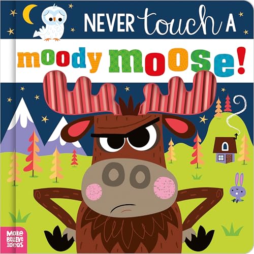 Never Touch a Moody Moose! (Board Book)