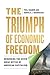 The Triumph of Economic Fre...