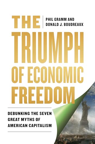The Triumph of Economic Freedom: Debunking the Seven Great Myths of American Capitalism (Hardcover)