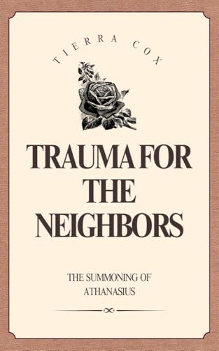 Trauma for the Neighbors: The Summoning of Athanasius (Kindle Edition)