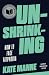 Unshrinking: How to Face Fatphobia