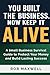 You Built The Business, Now Keep It ALIVE: A Small Business Survival Guide To Protect Your Money And Build Lasting Success (Smart Moves: The Rob Maxwell Success Series)