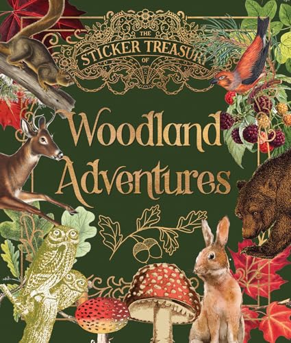The Sticker Treasury of Woodland Adventures: An eclectic book of stickers for journaling, collaging, scrapbooking and more (Hardcover)