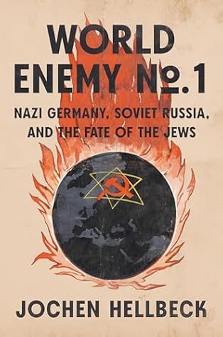 World Enemy No. 1: Nazi Germany, Soviet Russia, and the Fate of the Jews