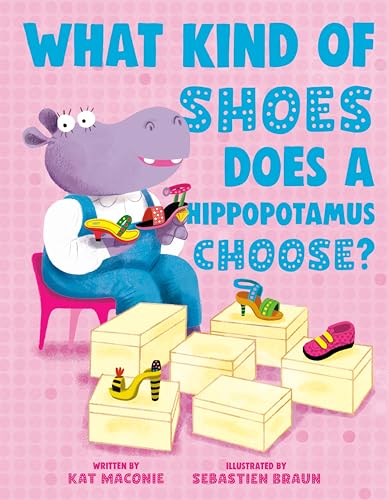 What Kind of Shoes Does a Hippopotamus Choose? (Hardcover)