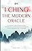 I Ching - The Modern Oracle by Graham Linwood