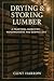 Drying & Storing Lumber: A ...