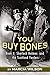 You Buy Bones