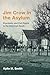 Jim Crow in the Asylum: Psychiatry and Civil Rights in the American South (Studies in Social Medicine)