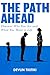 The Path Ahead: Discover Wh...