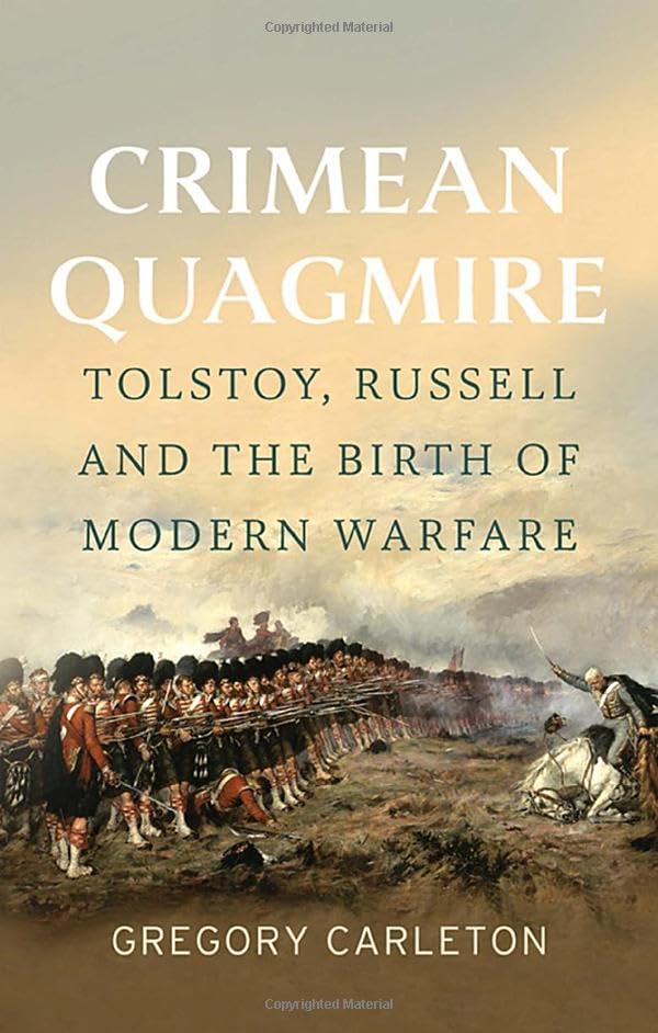 Crimean Quagmire: Tolstoy, Russell and the Birth of Modern Warfare (Hardcover)