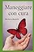 Maneggiare con cura by Barbara Busiello