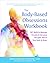 The Body-Based Obsessions Workbook: CBT Skills to Manage Anxiety and Intrusive Thoughts About Your Body and Brain