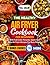 The Healthy Air Fryer Cookbook For Beginners With Full Color ... by Haley Holmes