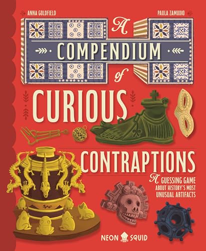A Compendium of Curious Contraptions: A Guessing Game About History's Most Unusual Artifacts (Hardcover)