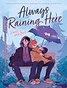 Always Raining Here by Hazel and Bell