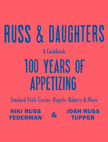 Russ & Daughters: 100 Years of Appetizing (Hardcover)