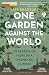 One Garden Against the World: In Search of Hope in a Changing Climate
