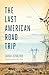 The Last American Road Trip