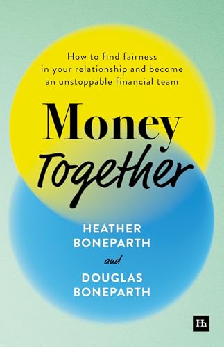 Money Together: How to find fairness in your relationship and become an unstoppable financial team (Hardcover)