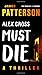 Alex Cross Must Die: A Thriller