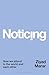 Noticing: How we Attend to ...
