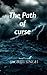 The Path Of Curse