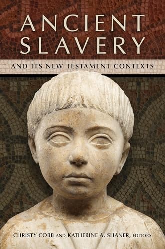 Ancient Slavery and Its New Testament Contexts (Hardcover)