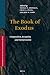 The Book of Exodus: Composition, Reception, and Interpretation (Vetus Testamentum, Supplements)