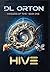 Hive by D L Orton