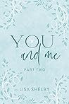 You and Me: Part Two (You & Me, #2)