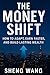 The Money Shift by Sheng Wang