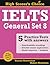 IELTS 5 Practice Tests, Gen...