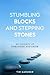 STUMBLING BLOCKS AND STEPPING STONES: A Journey of Fortitude and Faith