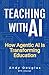 Teaching with AI: How Agent...