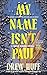 My Name Isn't Paul