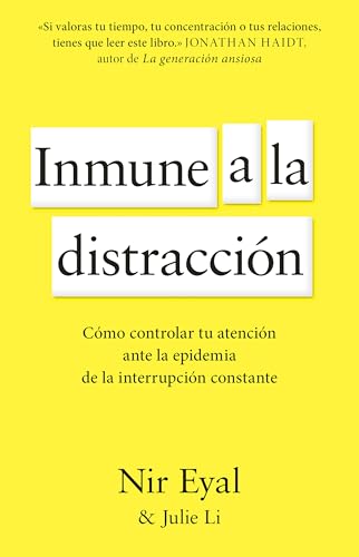 Inmune a la distracción: Cómo controlar tu atención ante la epidemia de la interrupción constante (Paperback)