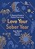Love Your Sober Year: A Sea...