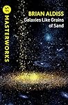 Galaxies Like Grains of Sand by Brian W. Aldiss