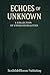 Echoes of the Unknown: A Co...