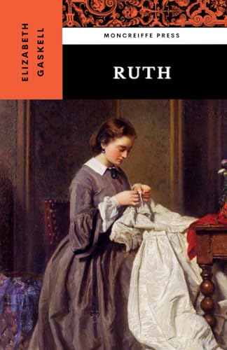 Ruth: The 1853 Victorian Literary Classic
