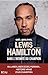 Lewis Hamilton: Dans l'intimité du champion (French Edition)