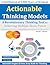 Actionable Thinking Models - (12) Classification & Pattern: A Revolutionary Thinking Tool for Achieving Multiple-Brain Power