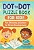 Dot to Dot Puzzle Book for ...