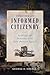 Creating an Informed Citizenry: Knowledge and Democracy in the Early American Republic (From Pamphlets to Podcasts: An Institute for Thomas Paine Studies Series)