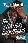 This Changes Everything: A Surprisingly Funny Story About Race, Cancer, Faith, and Other Things We Don't Talk About