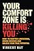 Your Comfort Zone Is Killin...