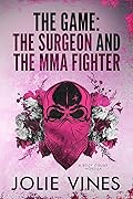 The Game: the Surgeon and the MMA Fighter