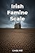 Irish Famine Scale